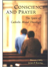 Cover of &ldquo;Conscience & Prayer: The Spirit of Catholic Moral Theology&rdquo;