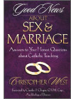 Cover of “Good News About Sex and Marriage: Answers to Your Honest Questions About Catholic Teaching”