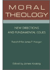 Cover of &ldquo;Moral Theology: New Directions & Fundamental Issues&rdquo;